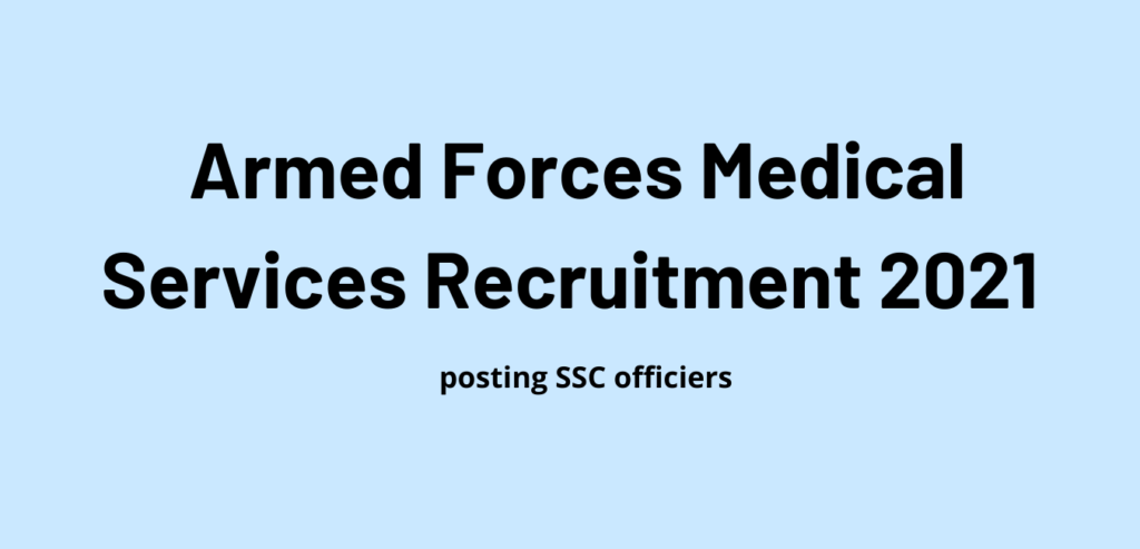 AFMS Recruitment 2021