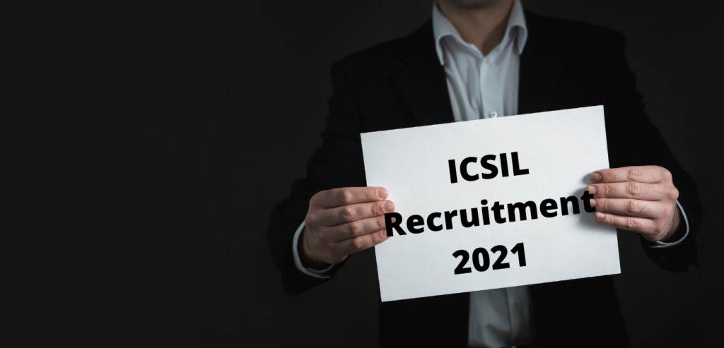  ICSIL Recruitment 2021 