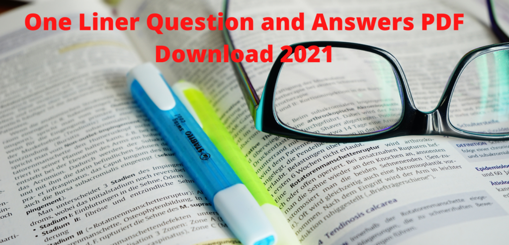 One Liner Question and Answers PDF Download 2021
