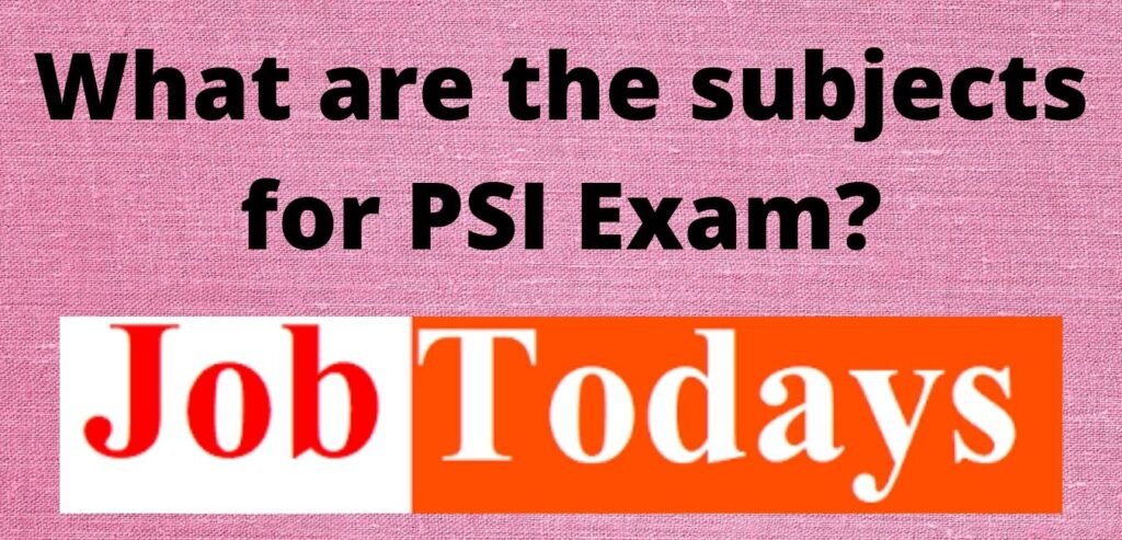 What are the subjects for PSI Exam?