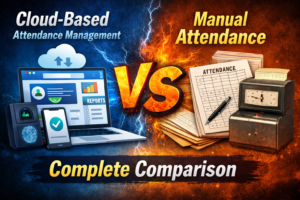 Cloud-Based Attendance Management Software vs Manual Attendance: Complete Comparison